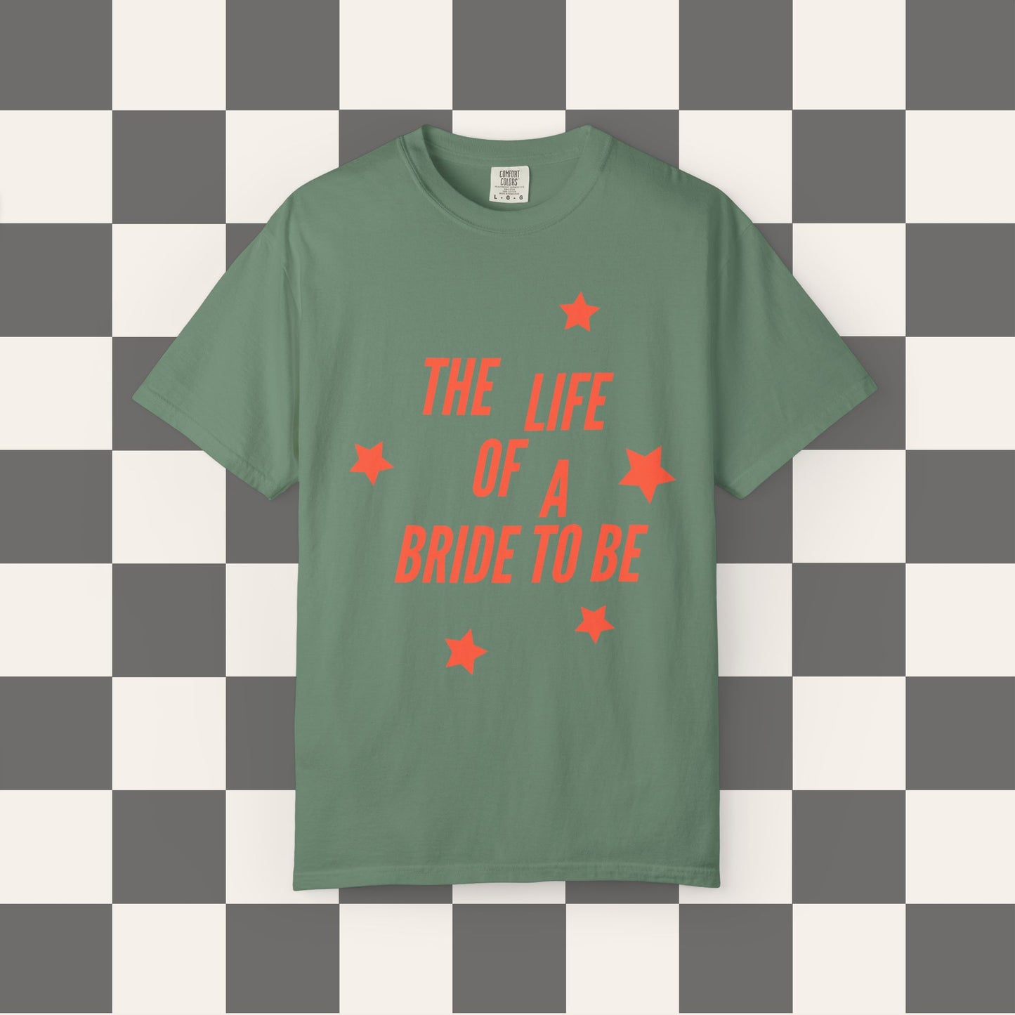 The Life Of A Bride To Be Tee