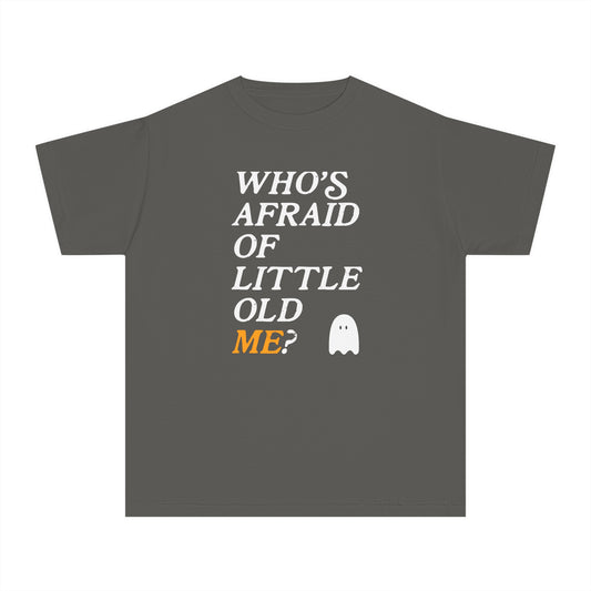 Who's Afraid Of Little Old Me Tee (Youth)