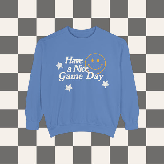 Have A Nice Game Day Sweatshirt