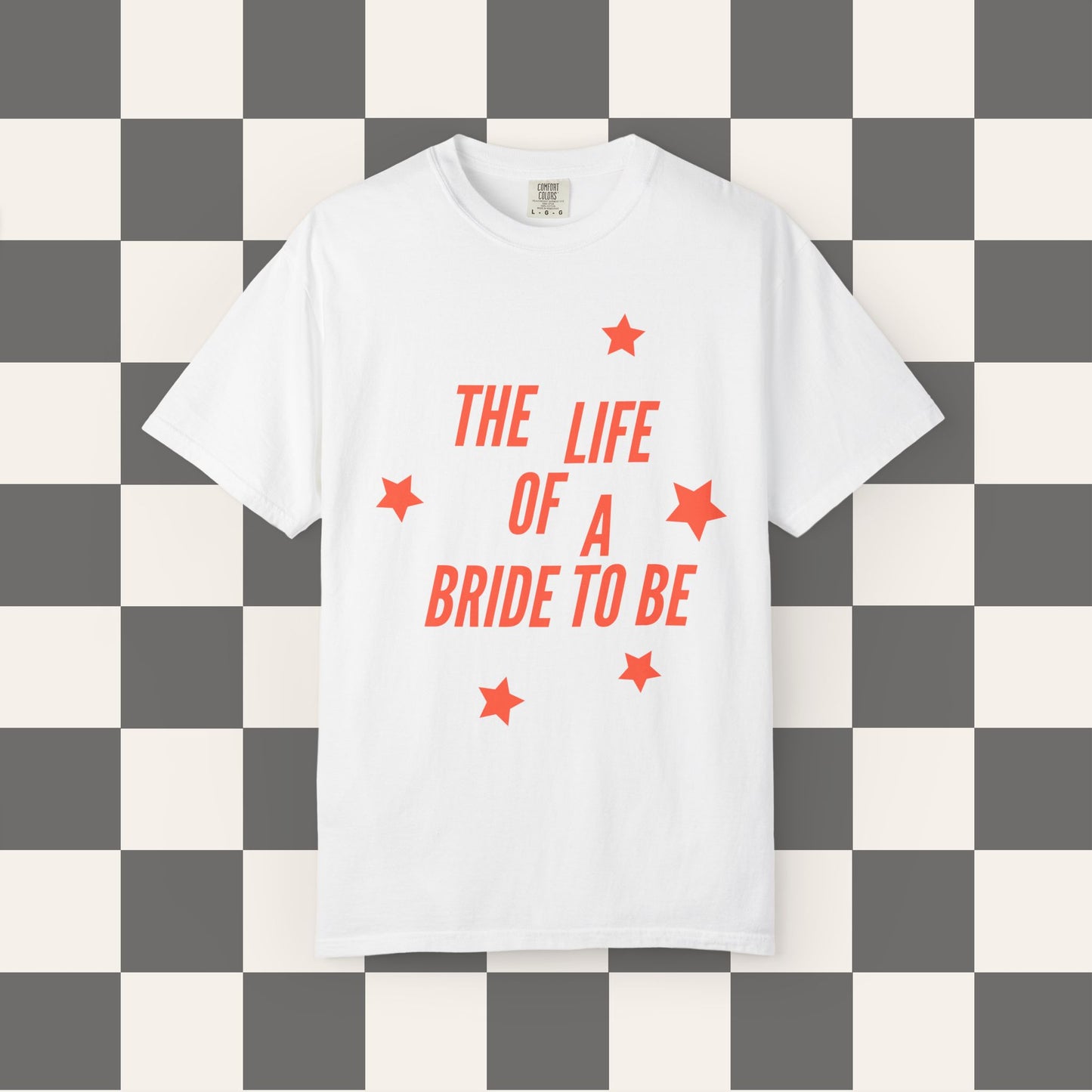 The Life Of A Bride To Be Tee