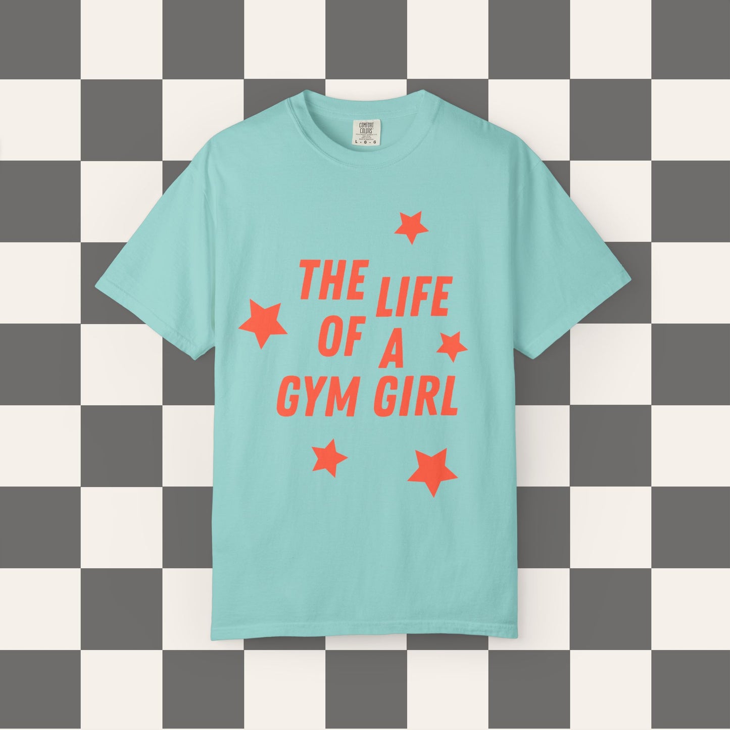 The Life Of A Gym Girl Tee