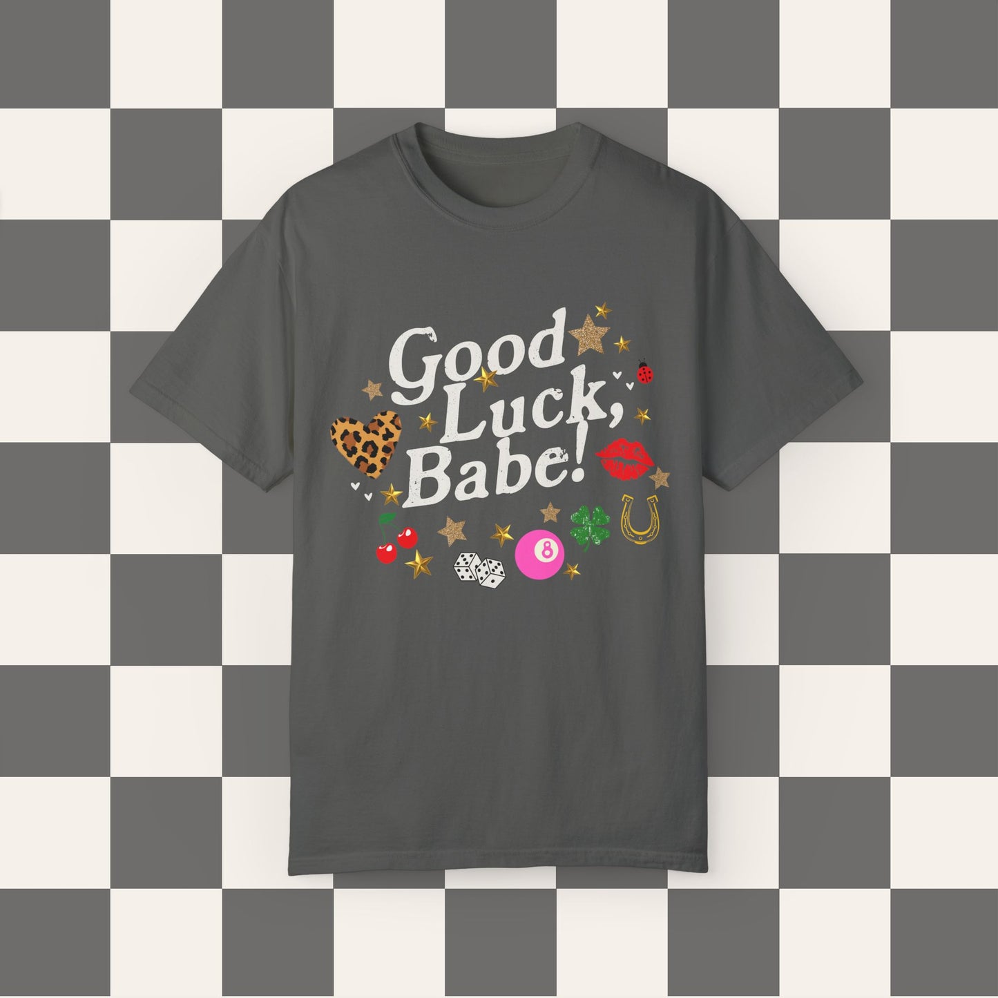 Good Luck Babe Tee