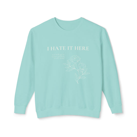 I Hate It Here Floral Crewneck