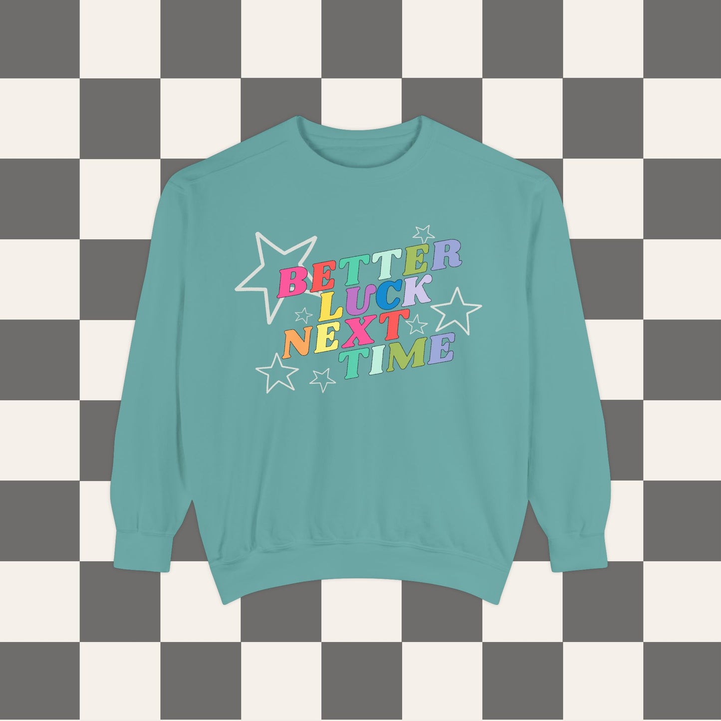 Better Luck Next Time Crewneck