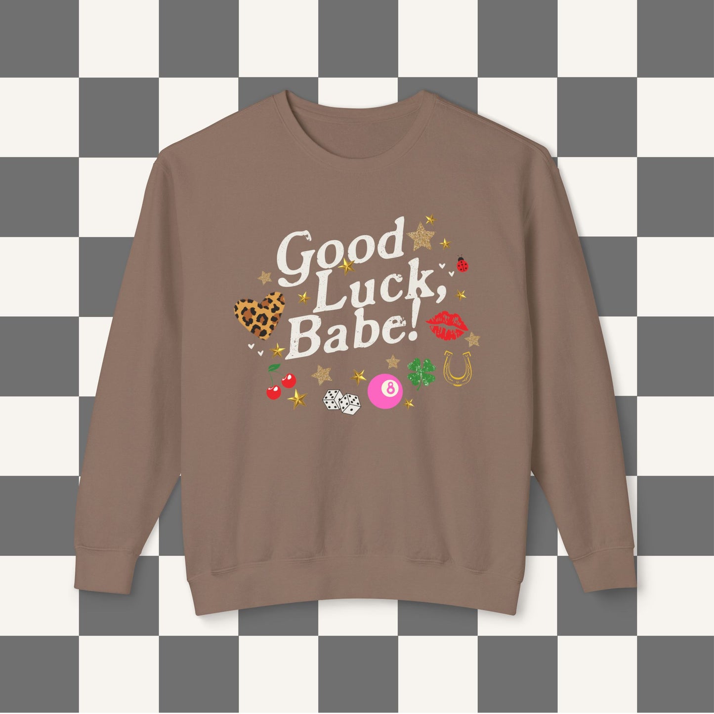 Good Luck Babe Crewneck