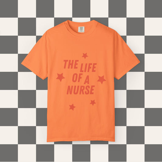 The Life of a Nurse Tee