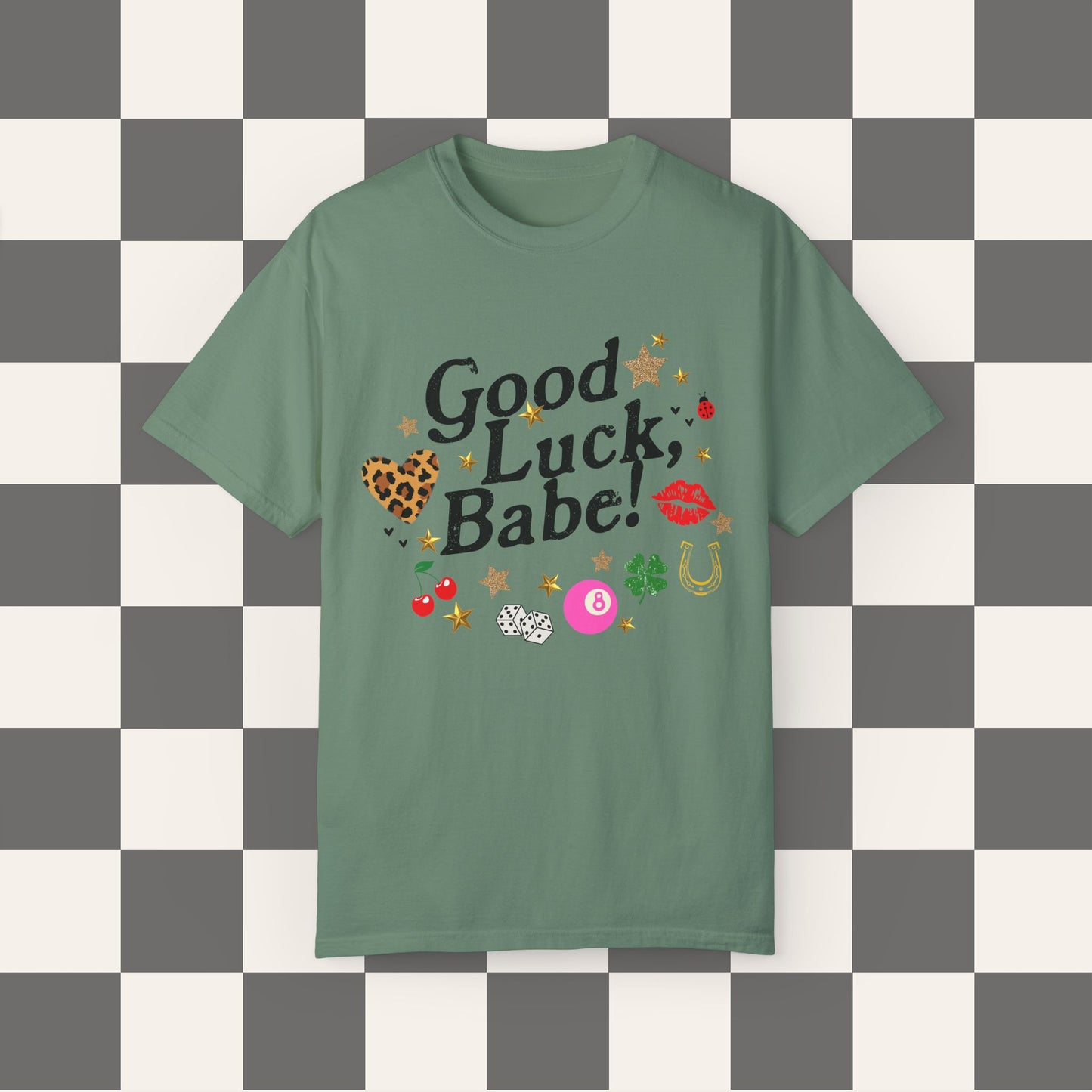 Good Luck Babe Tee