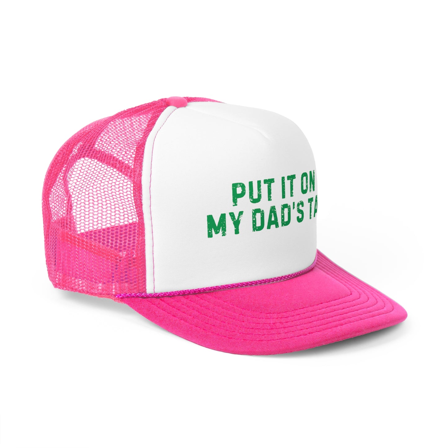 Put It On My Dad's Tab Trucker Hat