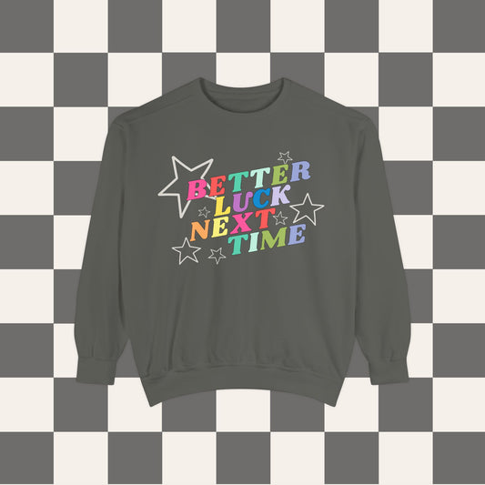 Better Luck Next Time Crewneck