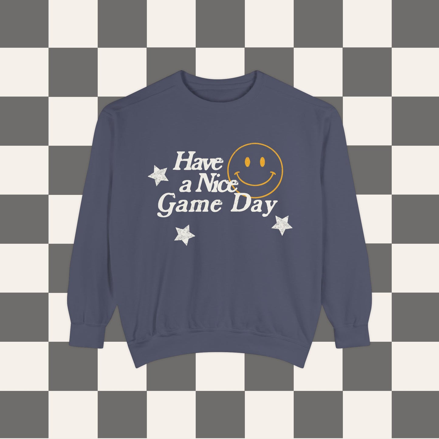Have A Nice Game Day Sweatshirt