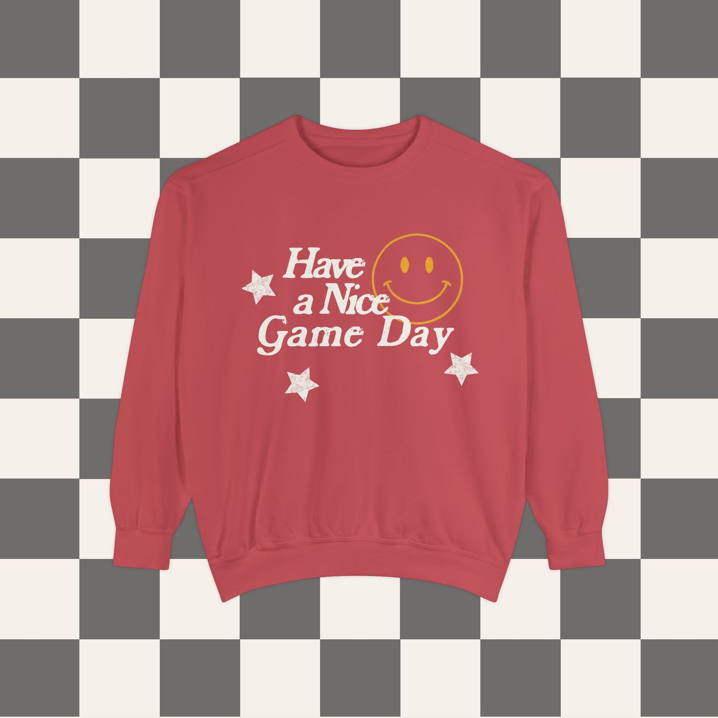 Have A Nice Game Day Sweatshirt