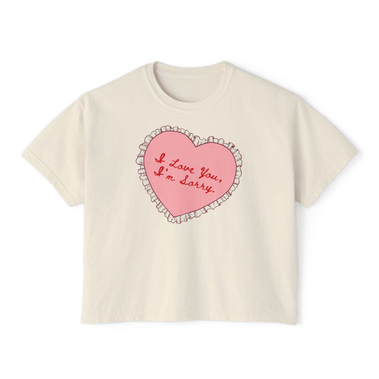 I Love You, I'm Sorry Boxy Cropped Tee