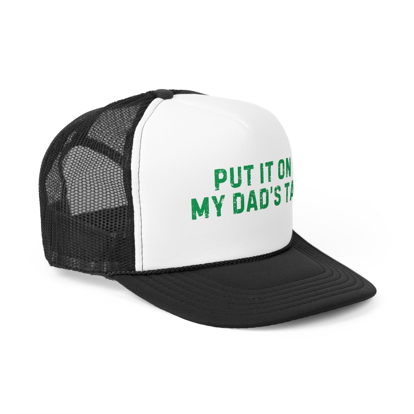 Put It On My Dad's Tab Trucker Hat