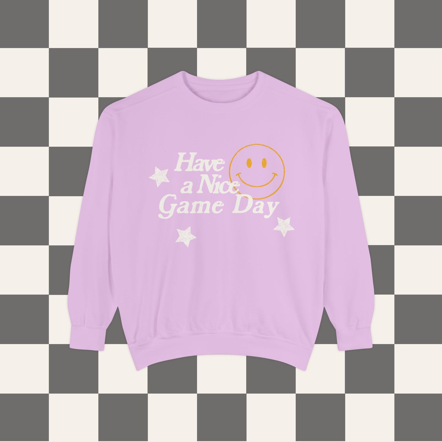 Have A Nice Game Day Sweatshirt