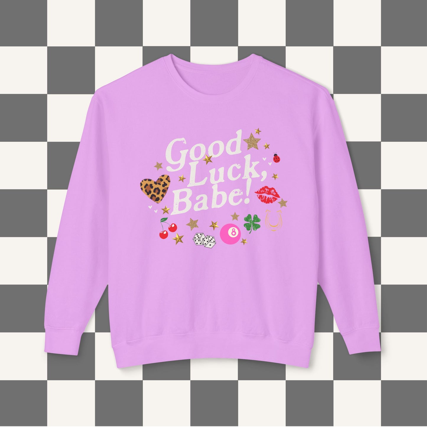 Good Luck Babe Crewneck