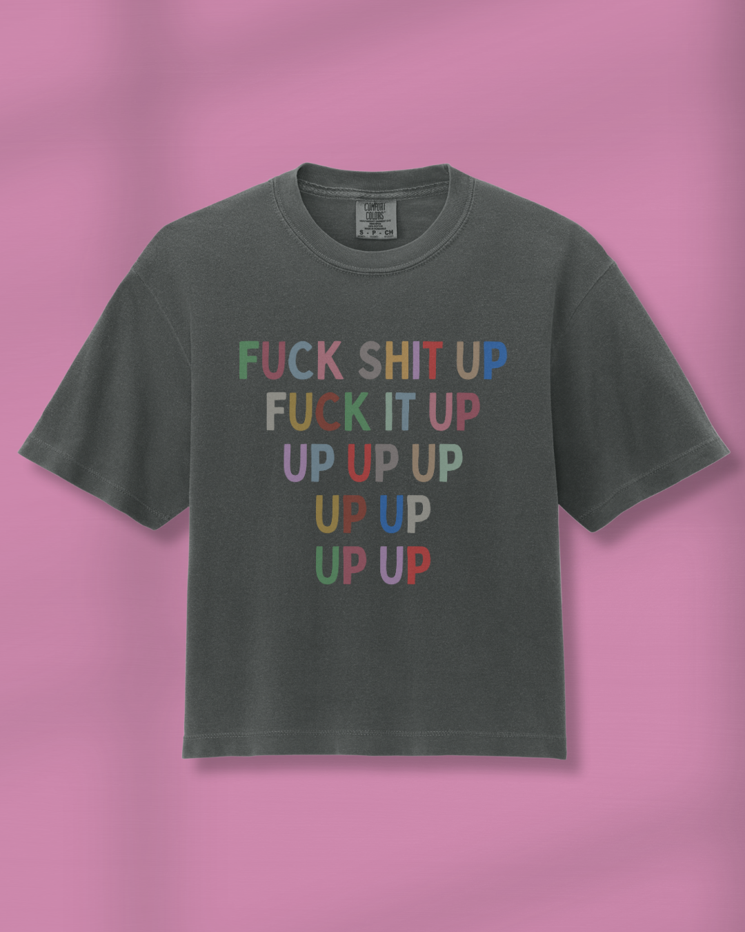 F*ck Sh*t Up Boxy Tee