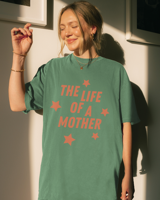 The Life of a Mother Tee