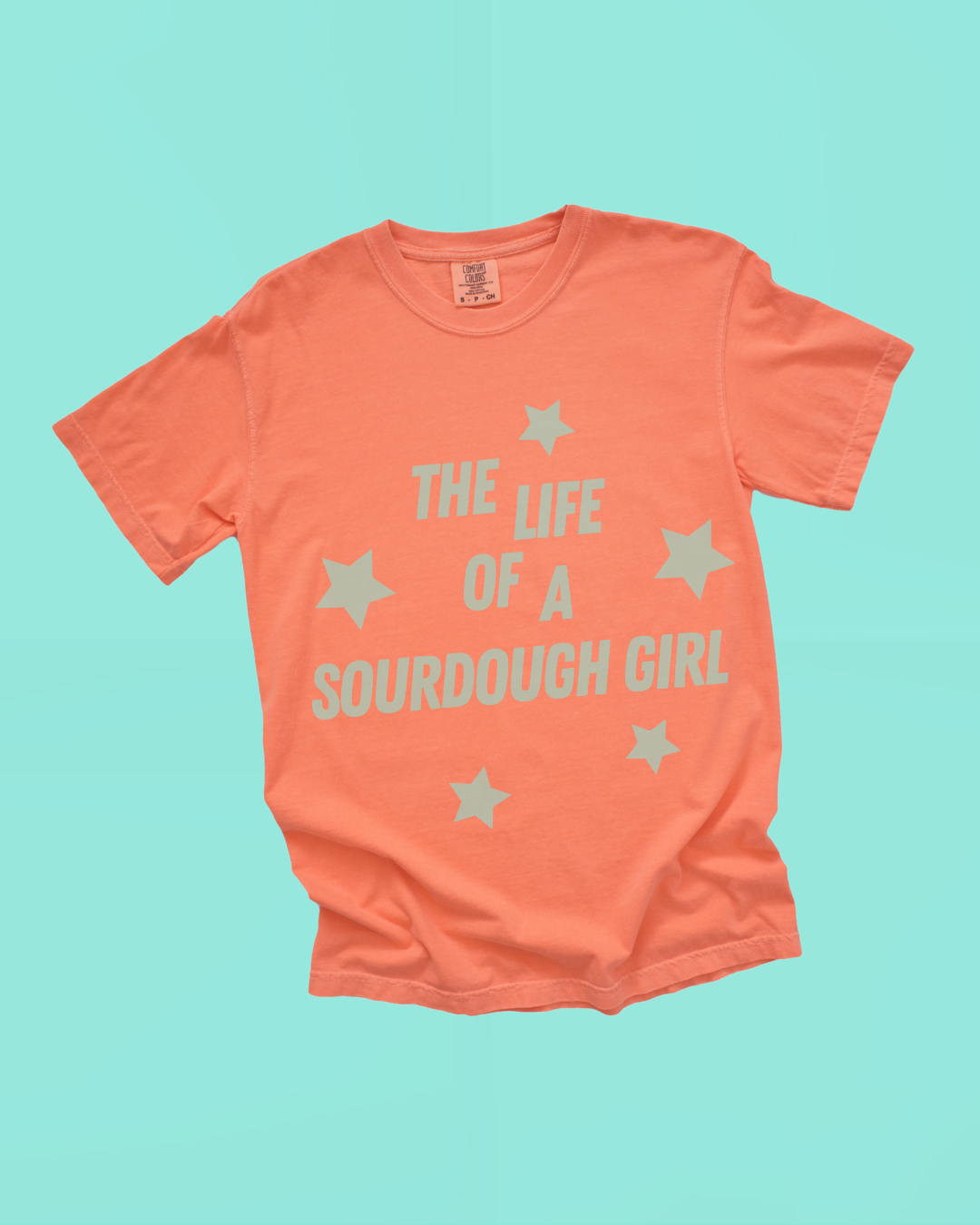 The Life Of A Sourdough Girl Tee