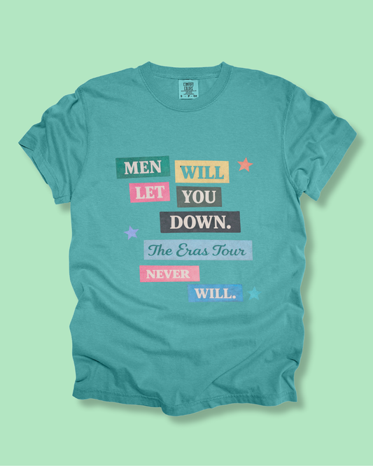 Men Will Let You Down graphic tee printed on a Comfort Colors 1717 unisex t-shirt in seafoam, featuring Eras Tour inspired typography and a relaxed vintage fit.